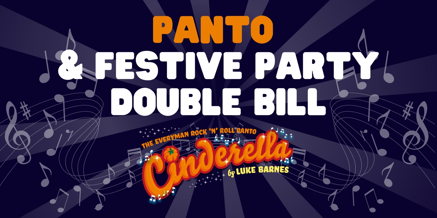 Panto & Festive Party Double Bill